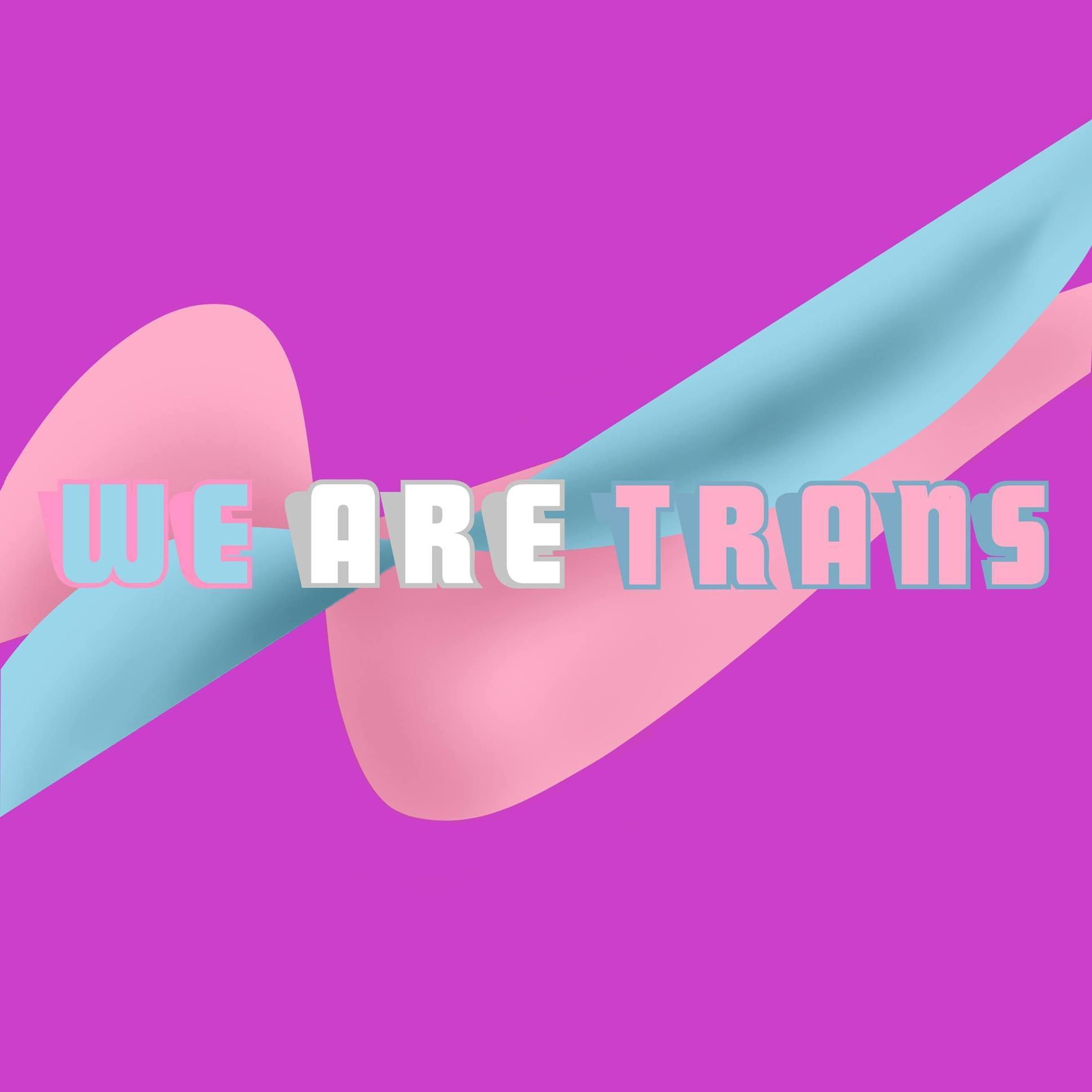 We Are Trans